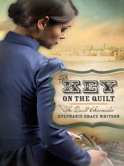Title details for Key on the Quilt by Stephanie Grace Whitson - Wait list
